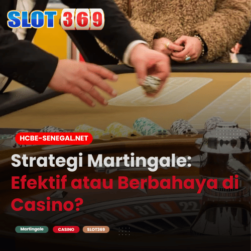 Strategi Martingale Efektif atau Berbahaya di Casino