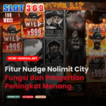 Fitur Nudge Nolimit City Fungsi dan Pengertian Peningkat Menang